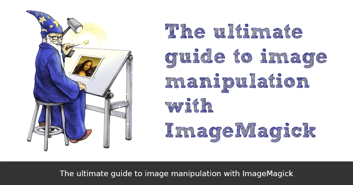 The ultimate guide to image manipulation with ImageMagick