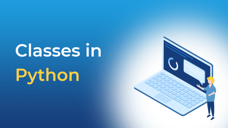 Python Classes – Complete Tutorial