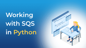 Working with SQS in Python