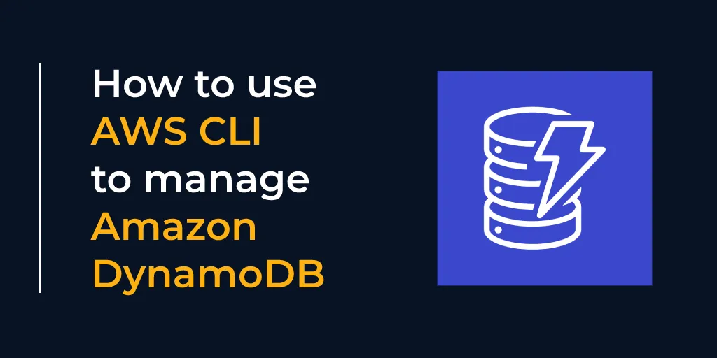 How to use AWS CLI to manage Amazon DynamoDB featured