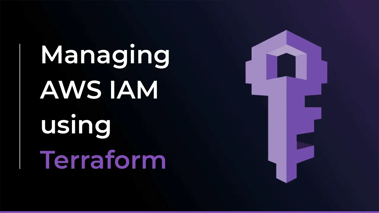 Managing AWS IAM using Terraform