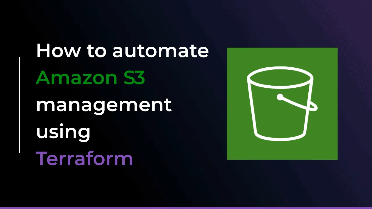 How to Automate Amazon S3 Management Using Terraform