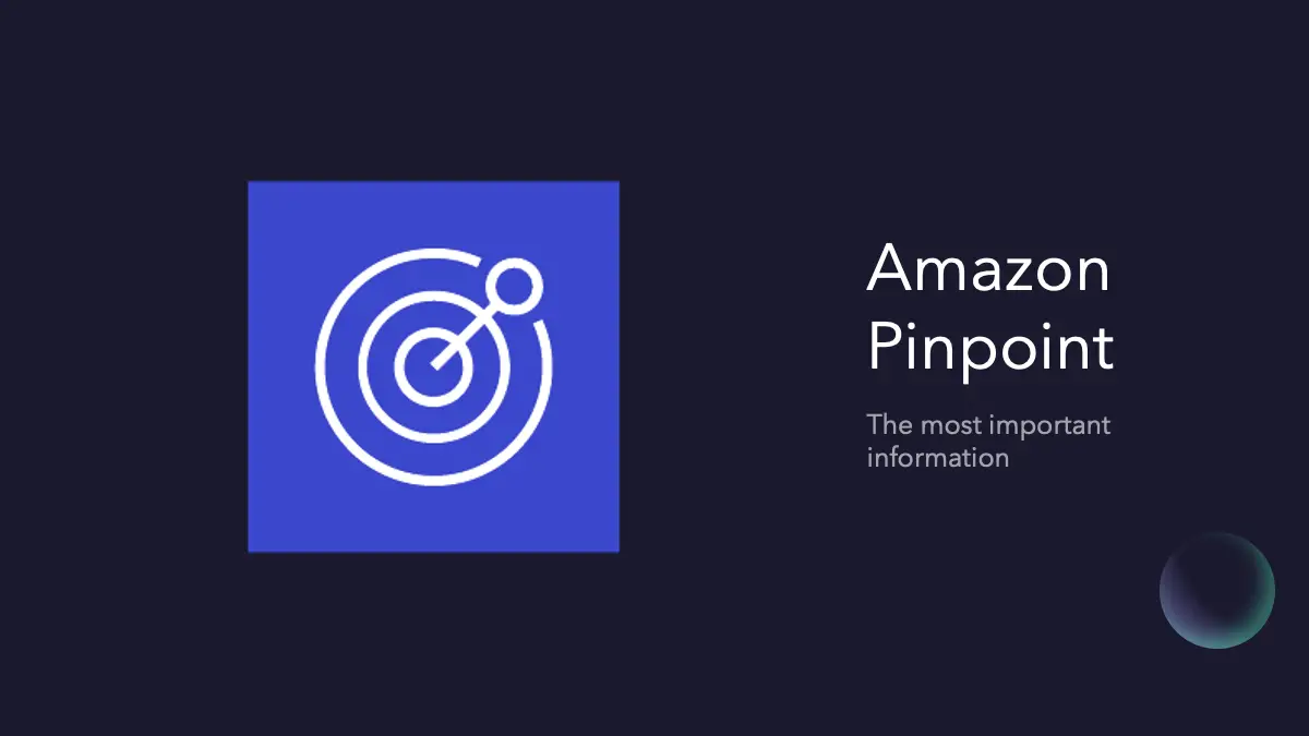 AWS Pinpoint - The most important information