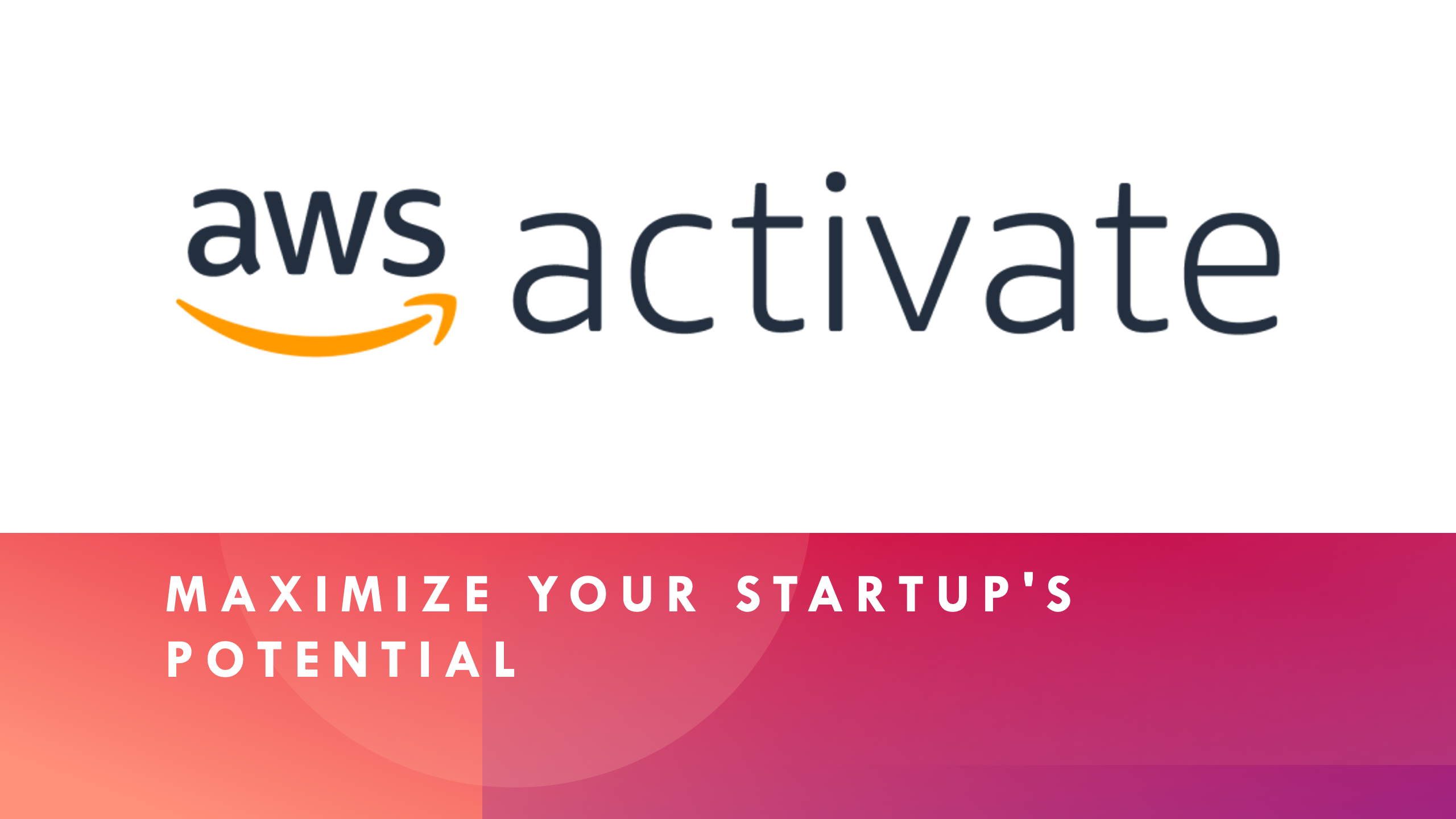 AWS Activate - Maximize Your Startup Potential