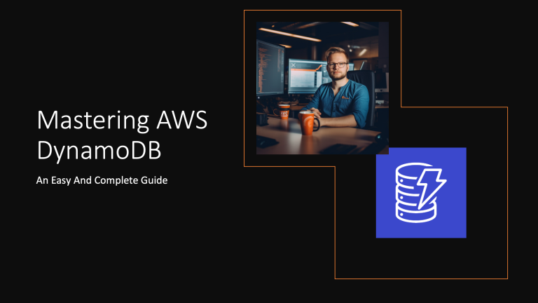 Mastering AWS DynamoDB: An Easy And Complete Guide