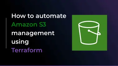 How to Automate Amazon S3 Management Using Terraform