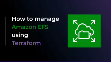 How to manage Amazon EFS using Terraform