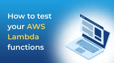 How to test your AWS Lambda functions